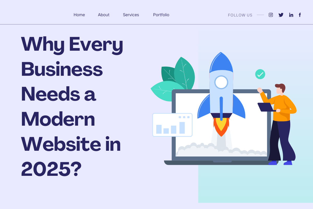 Why Every Business Needs a Modern Website in 2025